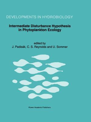 غلاف كتاب Intermediate Disturbance Hypothesis in Phytoplankton Ecology : Proceedings of the 8th Workshop of the International Association of Phytoplankton Taxon