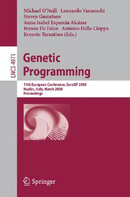 Genetic Programming : 11th European Conference, EuroGP 2008, Naples, Italy, March 26-28, 2008, Proceedings