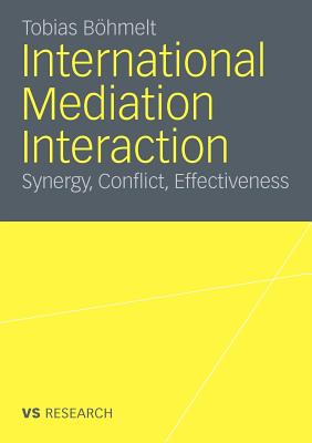 International Mediation Interaction: Synergy, Conflict, Effectiveness