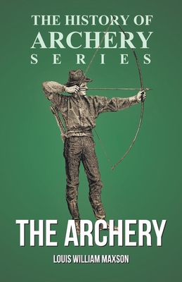 The Archery (History of Archery Series)