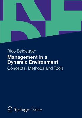 Management in a Dynamic Environment : Concepts, Methods and Tools