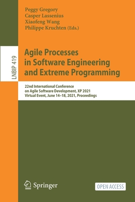 Agile Processes in Software Engineering and Extreme Programming : 22nd International Conference on Agile Software Development, XP 2021, Virtual Event,