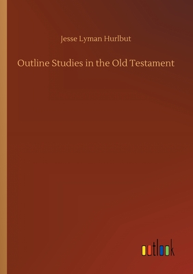 Outline Studies in the Old Testament