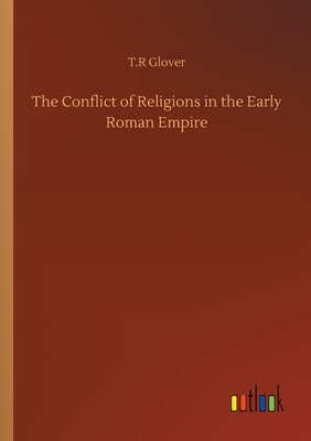 The Conflict of Religions in the Early Roman Empire