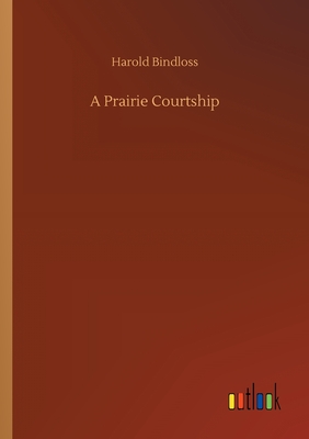 غلاف كتاب A Prairie Courtship