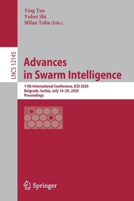 Advances in Swarm Intelligence : 11th International Conference, ICSI 2020, Belgrade, Serbia, July 14-20, 2020, Proceedings