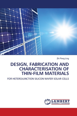 DESIGN, FABRICATION AND CHARACTERISATION OF THIN-FILM MATERIALS