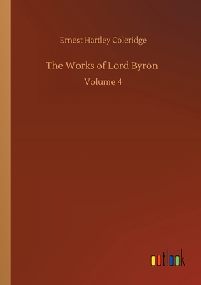 The Works of Lord Byron :Volume 4