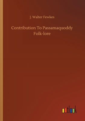 غلاف كتاب Contribution To Passamaquoddy Folk-lore