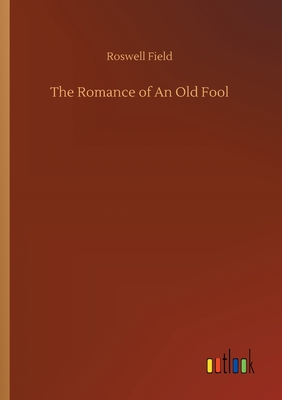 غلاف كتاب The Romance of An Old Fool