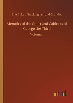 غلاف كتاب Memoirs of the Court and Cabinets of George the Third:Volume 1