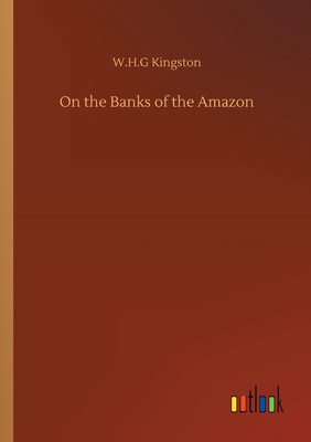 غلاف كتاب On the Banks of the Amazon
