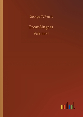 غلاف كتاب Great Singers :Volume 1