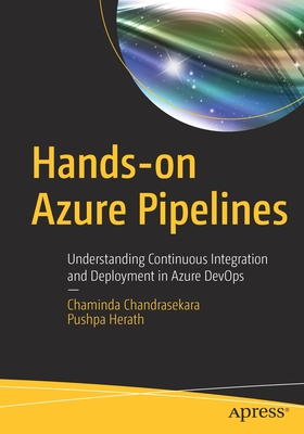 Hands-on Azure Pipelines : Understanding Continuous Integration and Deployment in Azure DevOps