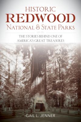 Historic Redwood National and State Parks: The Stories Behind One of America