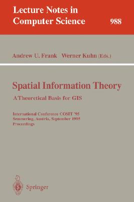 Spatial Information Theory : A Theoretical Basis for GIS. European Conference, COSIT