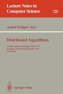 Distributed Algorithms : 7th International Workshop, WDAG `93, Lausanne, Switzerland, September 27-29, 1993. Proceedings