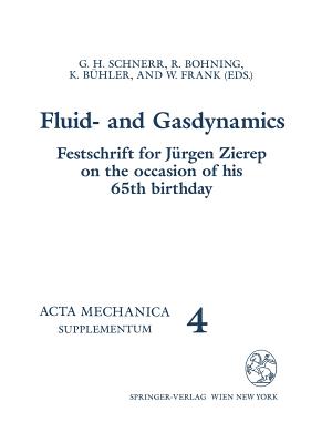 Fluid- and Gasdynamics : Festschrift for Jürgen Zierep on the Occasion of his 65th Birthday