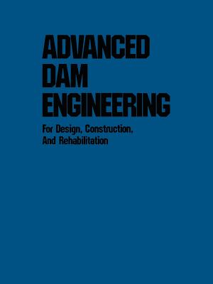 غلاف كتاب Advanced Dam Engineering for Design, Construction, and Rehabilitation