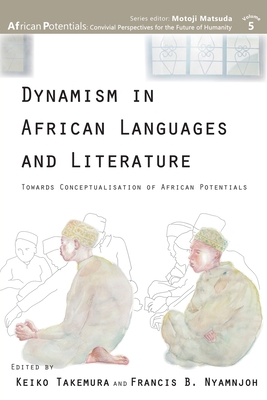 Dynamism in African Languages and Literature : Towards Conceptualisation of African Potentials