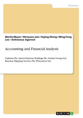 Accounting and Financial Analysis:Clarkson Plc, Sutton Harbour Holdings Plc, Stobart Group Ltd, Braemar Shipping Services Plc, Wincanton Ltd