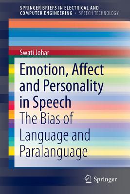 Emotion, Affect and Personality in Speech : The Bias of Language and Paralanguage
