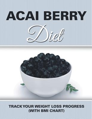 Acai Berry Diet: Track Your Weight Loss Progress (with BMI Chart)