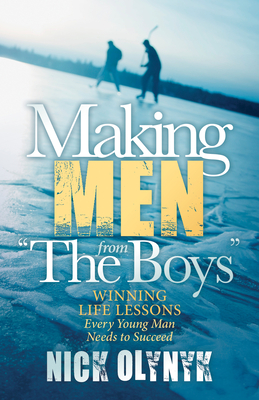 غلاف كتاب Making Men from the Boys: Winning Life Lessons Every Young Man Needs to Succeed