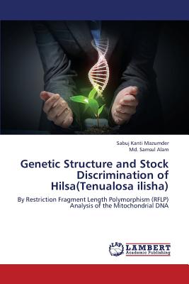 Genetic Structure and Stock Discrimination of Hilsa(tenualosa Ilisha)