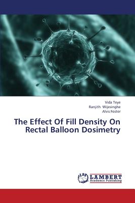 The Effect of Fill Density on Rectal Balloon Dosimetry