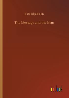 غلاف كتاب The Message and the Man