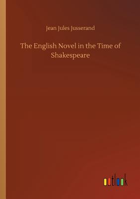 The English Novel in the Time of Shakespeare