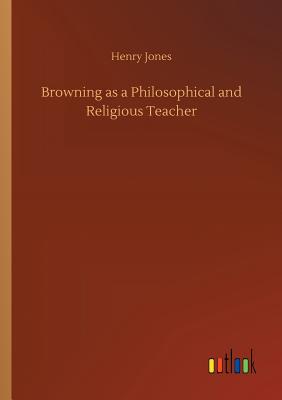 غلاف كتاب Browning as a Philosophical and Religious Teacher