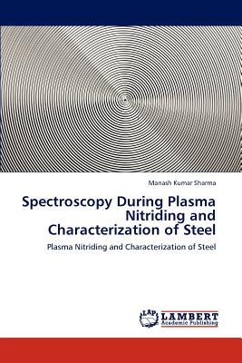 Spectroscopy During Plasma Nitriding and Characterization of Steel