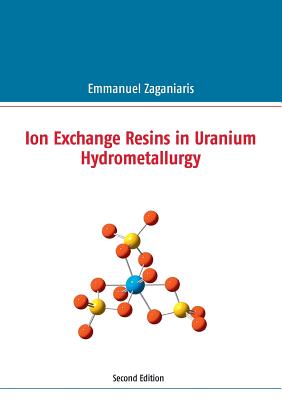 Ion Exchange Resins in Uranium Hydrometallurgy:Second Edition
