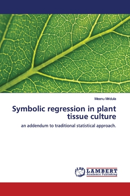 Symbolic regression in plant tissue culture