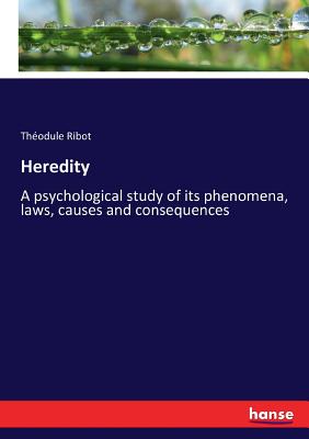 غلاف كتاب Heredity:A psychological study of its phenomena, laws, causes and consequences