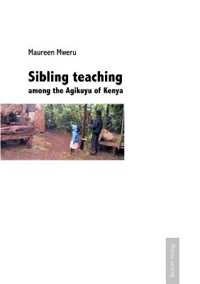 غلاف كتاب Sibling teaching among the Agikuyu of Kenya
