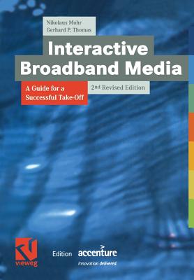 Interactive Broadband Media : A Guide for a Successful Take-Off