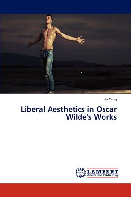 Liberal Aesthetics in Oscar Wilde