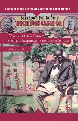 غلاف كتاب Uncle Tom's Cabin on the American Stage and Screen