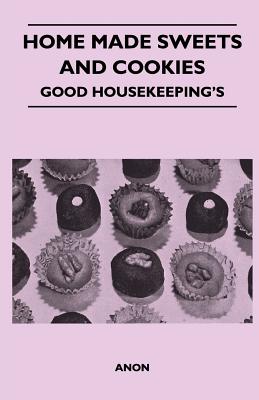 Home Made Sweets and Cookies - Good Housekeeping