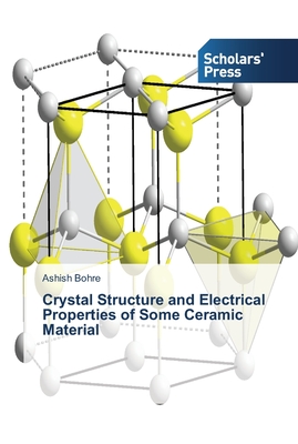 Crystal Structure and Electrical Properties of Some Ceramic Material