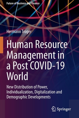 Human Resource Management in a Post COVID-19 World : New Distribution of Power, Individualization, Digitalization and Demographic Developments