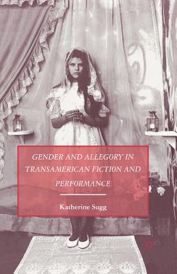 غلاف كتاب Gender and Allegory in Transamerican Fiction and Performance