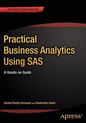 Practical Business Analytics Using SAS : A Hands-on Guide