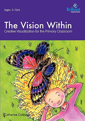 غلاف كتاب The Vision Within - A Practical Introduction to Creative Visualization for Use in the Primary Classroom