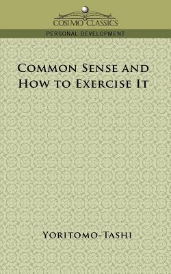 Common Sense and How to Exercise It