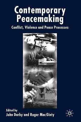 Contemporary Peace Making : Conflict, Violence and Peace Processes