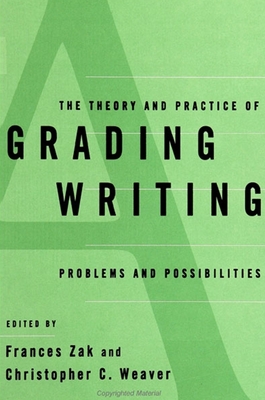 The Theory and Practice of Grading Writing : Problems and Possibilities